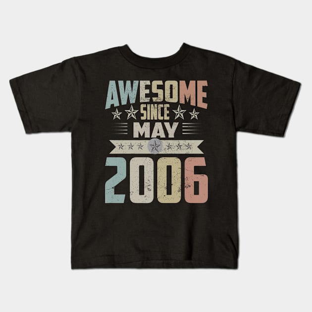 Born In May 2006 Birthday Awesome Since May 2006 Kids T-Shirt by teudasfemales